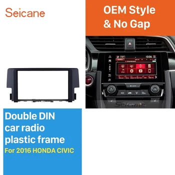 Seicane Radio Auto Fascia pentru 2016 HONDA CIVIC DVD Gps Decorative Deosebite Cadru Audio Acoperi Stereo Instalare 2Din